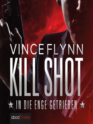 cover image of Kill Shot--In die Enge getrieben